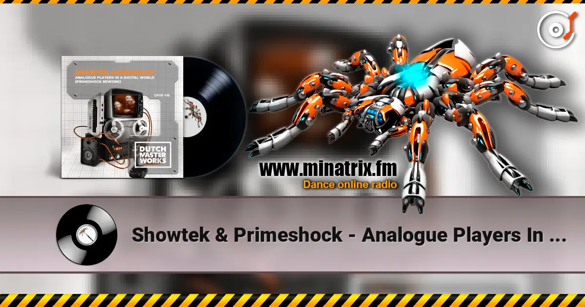 Showtek & Primeshock - Analogue Players In A Digital World (Primeshock Rework) écouter en ligne en haute qualité | Minatrix.FM