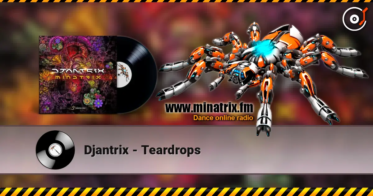 Djantrix - Teardrops online in hoher Qualität hören | Minatrix.FM