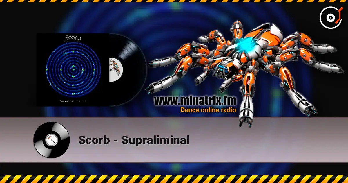 Scorb - Supraliminal слушать онлайн в высоком качестве | Minatrix.FM