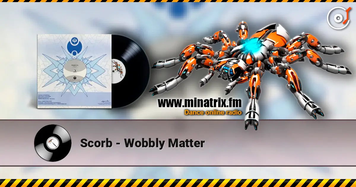 Scorb - Wobbly Matter 在线收听高音质 | Minatrix.FM