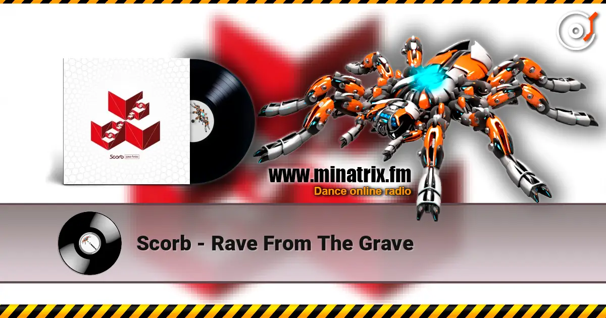 Scorb - Rave From The Grave слухати онлайн у високій якості | Minatrix.FM