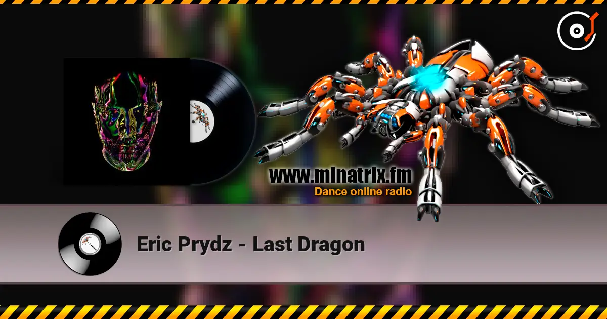 Eric Prydz - Last Dragon escuchar en línea en alta calidad | Minatrix.FM