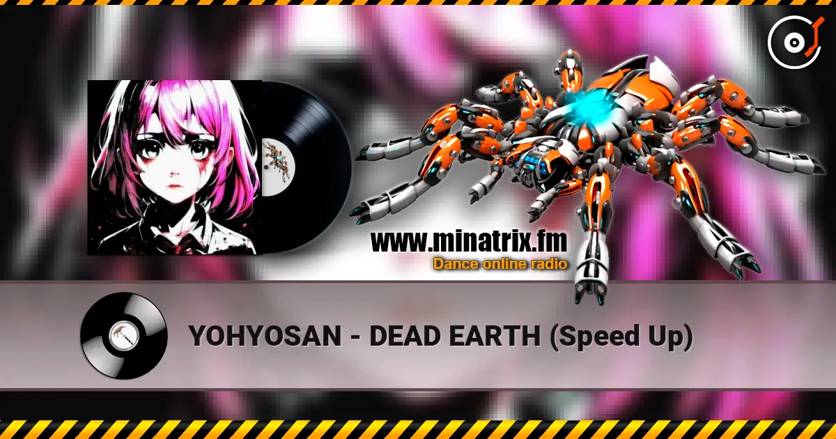 YOHYOSAN - DEAD EARTH (Speed Up) слушать онлайн в высоком качестве | Minatrix.FM