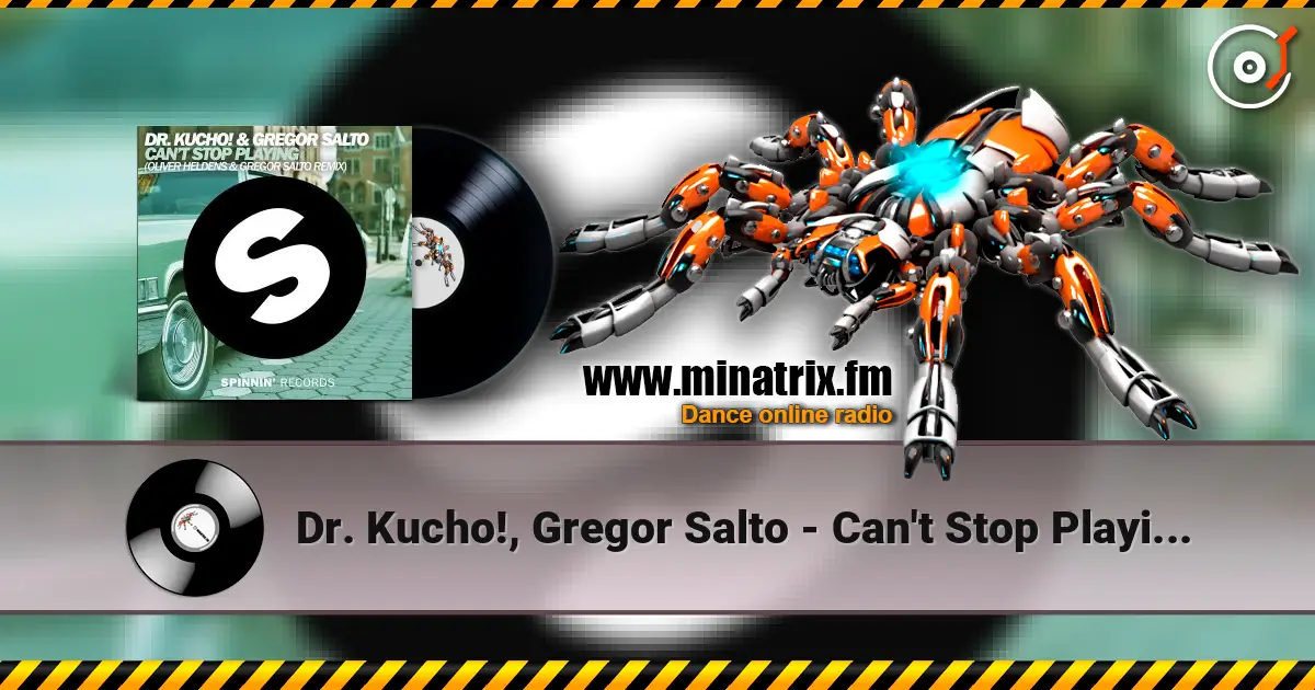 Dr. Kucho!, Gregor Salto - Can't Stop Playing (Oliver Heldens & Gregor Salto Remix) online in hoher Qualität hören | Minatrix.FM