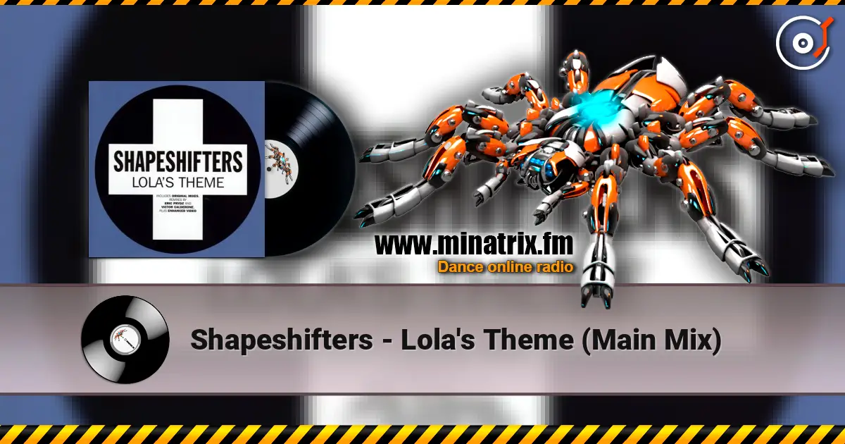 Shapeshifters - Lola's Theme (Main Mix) 在线收听高音质 | Minatrix.FM