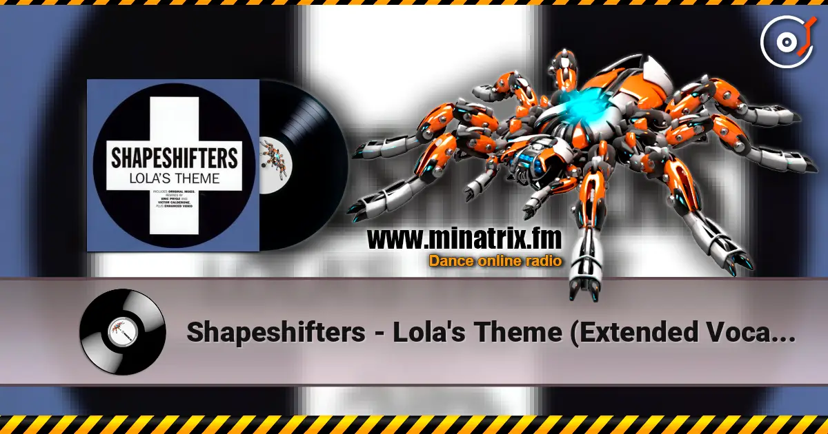 Shapeshifters - Lola's Theme (Extended Vocal Mix) 在线收听高音质 | Minatrix.FM