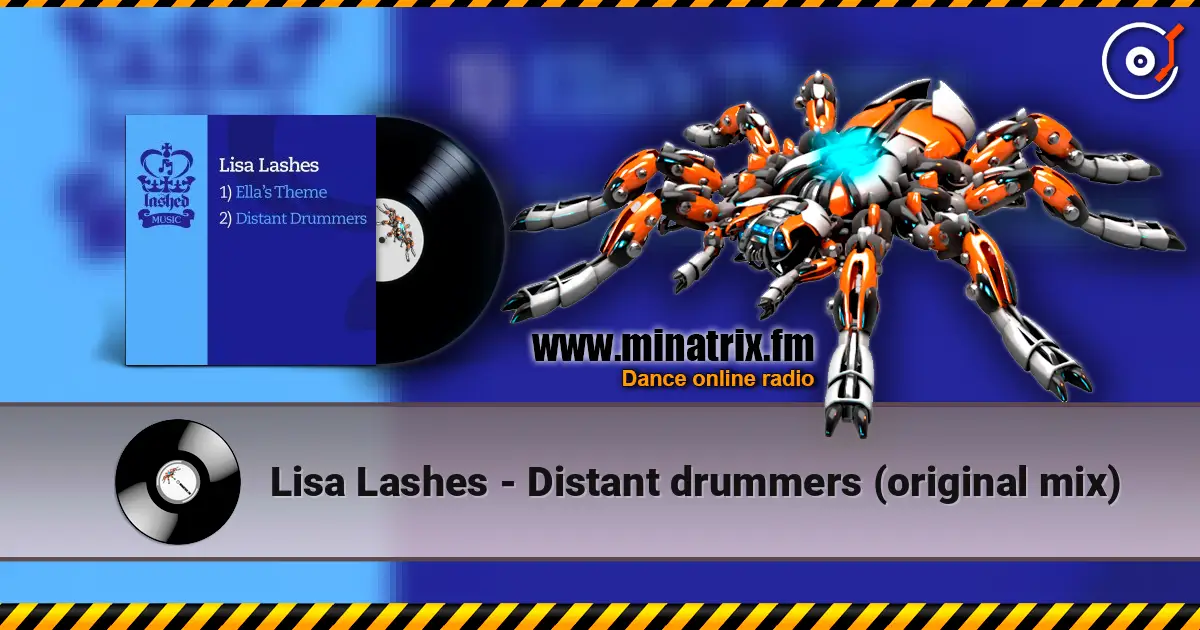 Lisa Lashes - Distant drummers (original mix) слухати онлайн у високій якості | Minatrix.FM