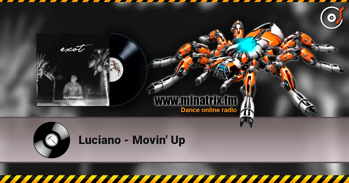 Luciano - Movin' Up écouter en ligne en haute qualité | Minatrix.FM