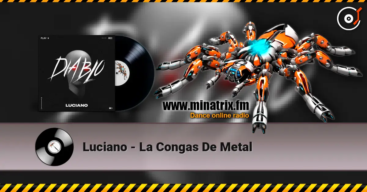 Luciano - La Congas De Metal online in hoher Qualität hören | Minatrix.FM