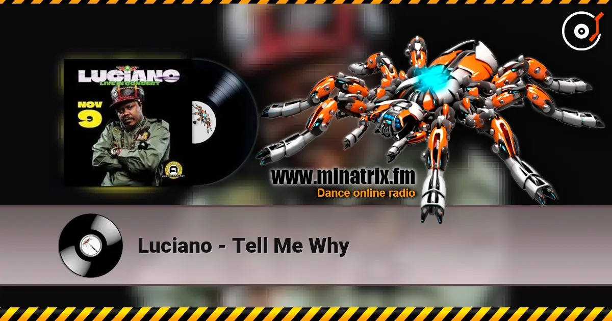 Luciano - Tell Me Why escuchar en línea en alta calidad | Minatrix.FM
