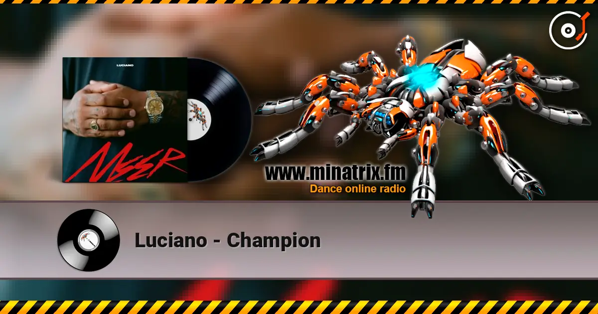 Luciano - Champion escuchar en línea en alta calidad | Minatrix.FM