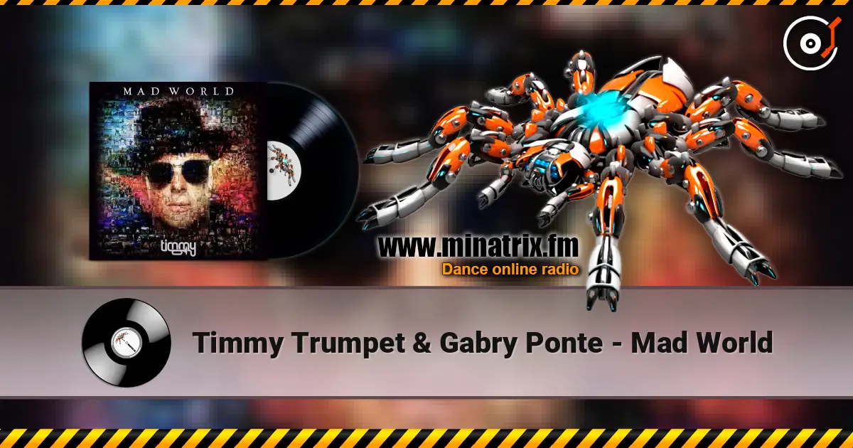 Timmy Trumpet & Gabry Ponte - Mad World слушать онлайн в высоком качестве | Minatrix.FM