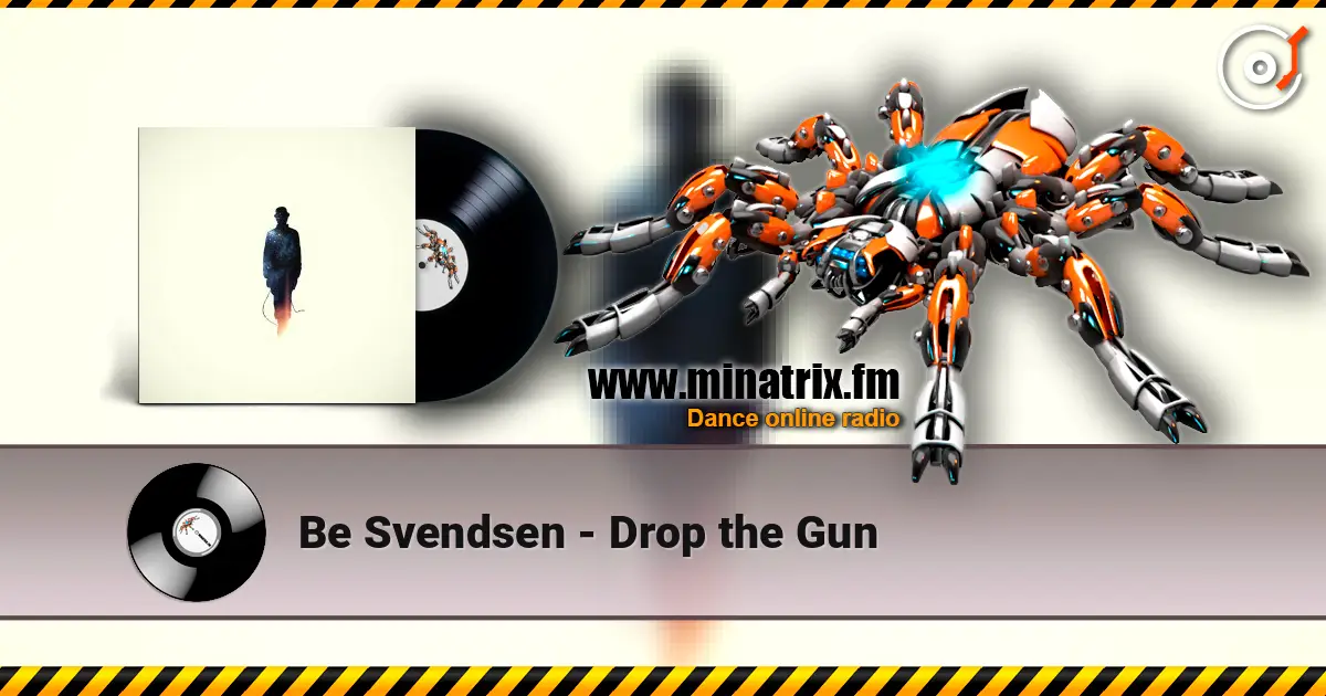 Be Svendsen - Drop the Gun escuchar en línea en alta calidad | Minatrix.FM