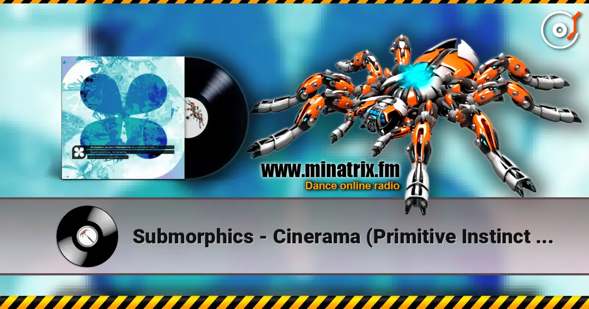 Submorphics - Cinerama (Primitive Instinct Remix) слушать онлайн в высоком качестве | Minatrix.FM