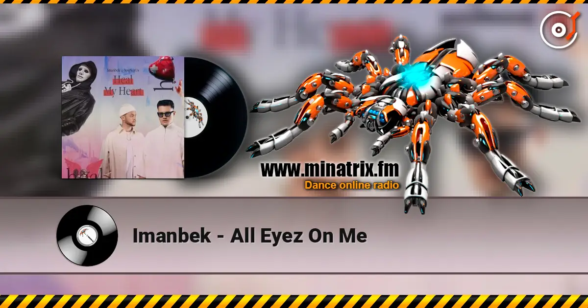Imanbek - All Eyez On Me слухати онлайн у високій якості | Minatrix.FM