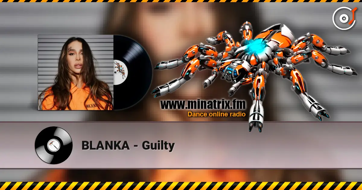 BLANKA - Guilty слушать онлайн в высоком качестве | Minatrix.FM