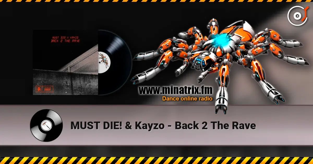 MUST DIE! & Kayzo - Back 2 The Rave слушать онлайн в высоком качестве | Minatrix.FM