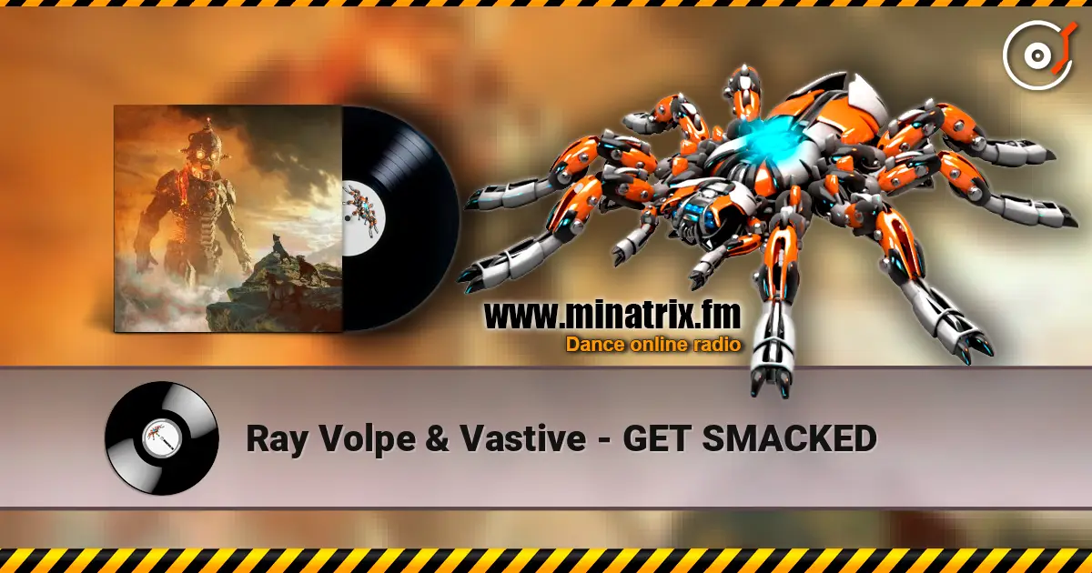 Ray Volpe & Vastive - GET SMACKED слушать онлайн в высоком качестве | Minatrix.FM
