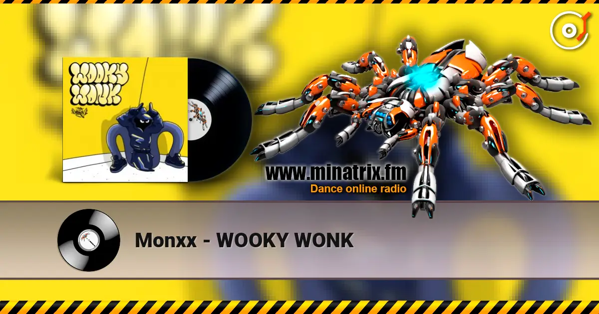 Monxx - WOOKY WONK слушать онлайн в высоком качестве | Minatrix.FM