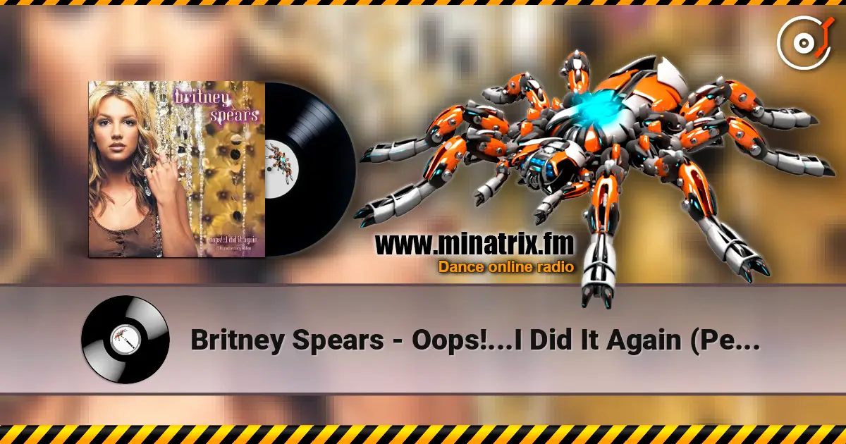 Britney Spears - Oops!...I Did It Again (Pessto Remix) слухати онлайн у високій якості | Minatrix.FM