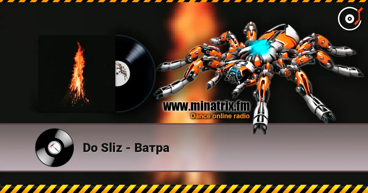 Do Sliz - Ватра слушать онлайн в высоком качестве | Minatrix.FM