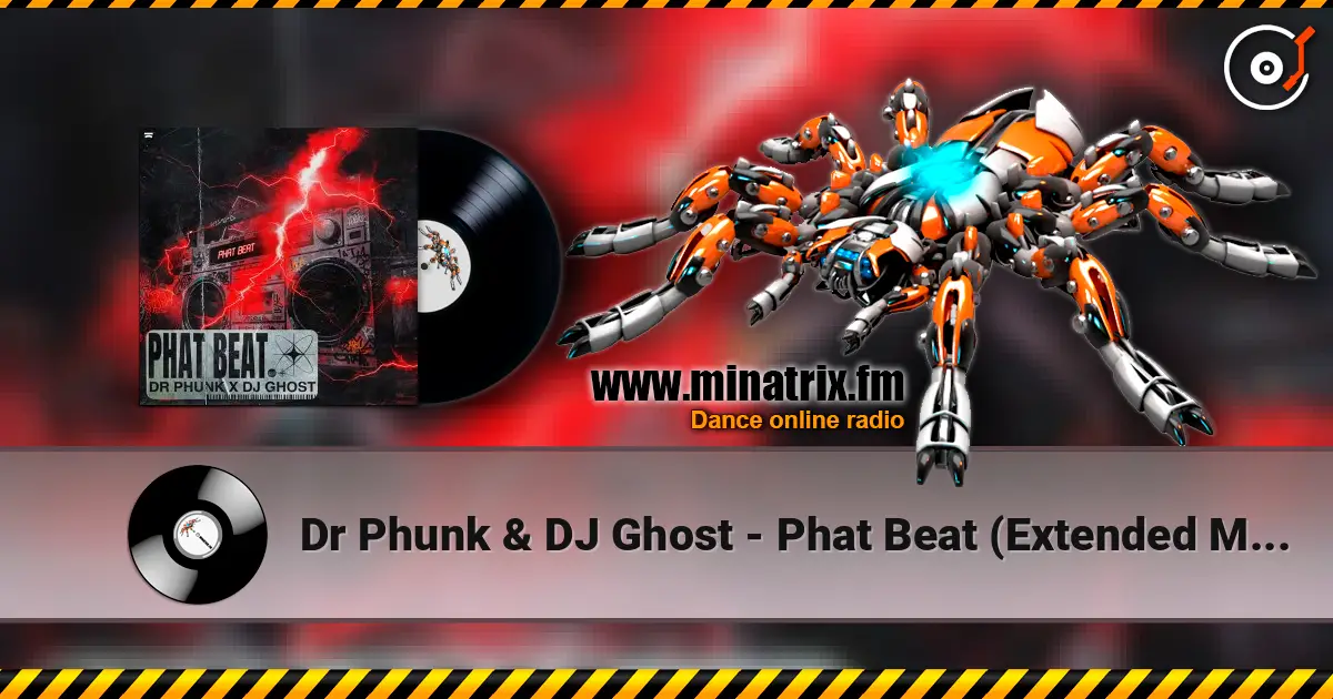 Dr Phunk & DJ Ghost - Phat Beat (Extended Mix) слушать онлайн в высоком качестве | Minatrix.FM