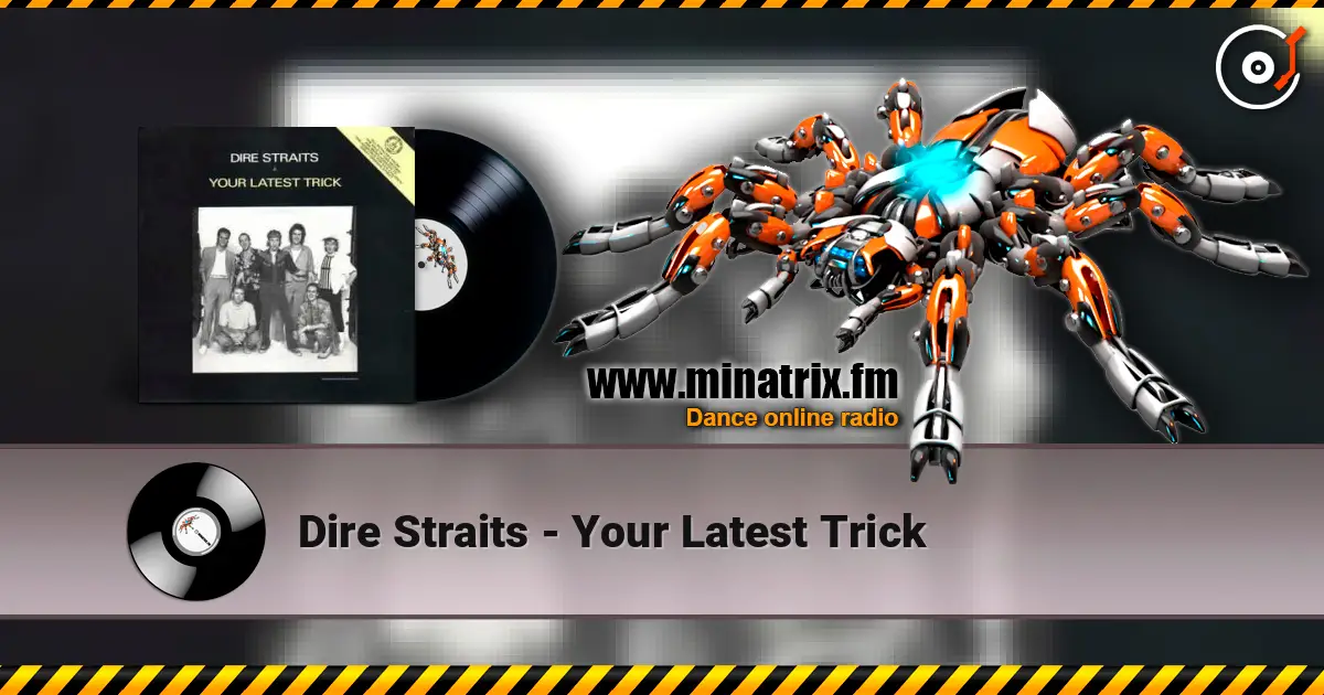 Dire Straits - Your Latest Trick слушать онлайн в высоком качестве | Minatrix.FM
