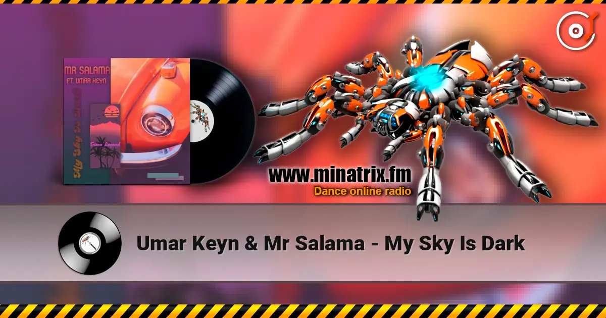 Umar Keyn & Mr Salama - My Sky Is Dark слушать онлайн в высоком качестве | Minatrix.FM