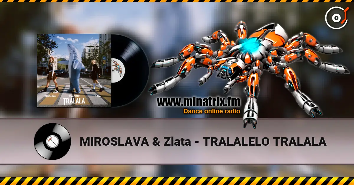 MIROSLAVA & Zlata - TRALALELO TRALALA слушать онлайн в высоком качестве | Minatrix.FM