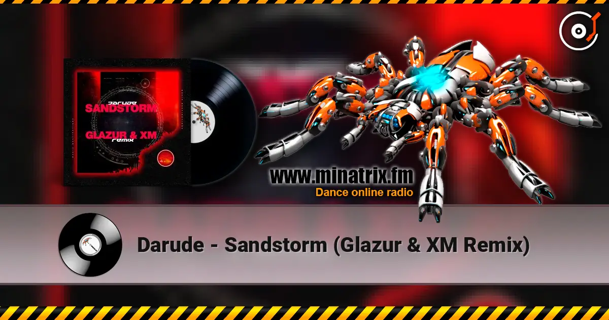 Darude - Sandstorm (Glazur & XM Remix) escuchar en línea en alta calidad | Minatrix.FM