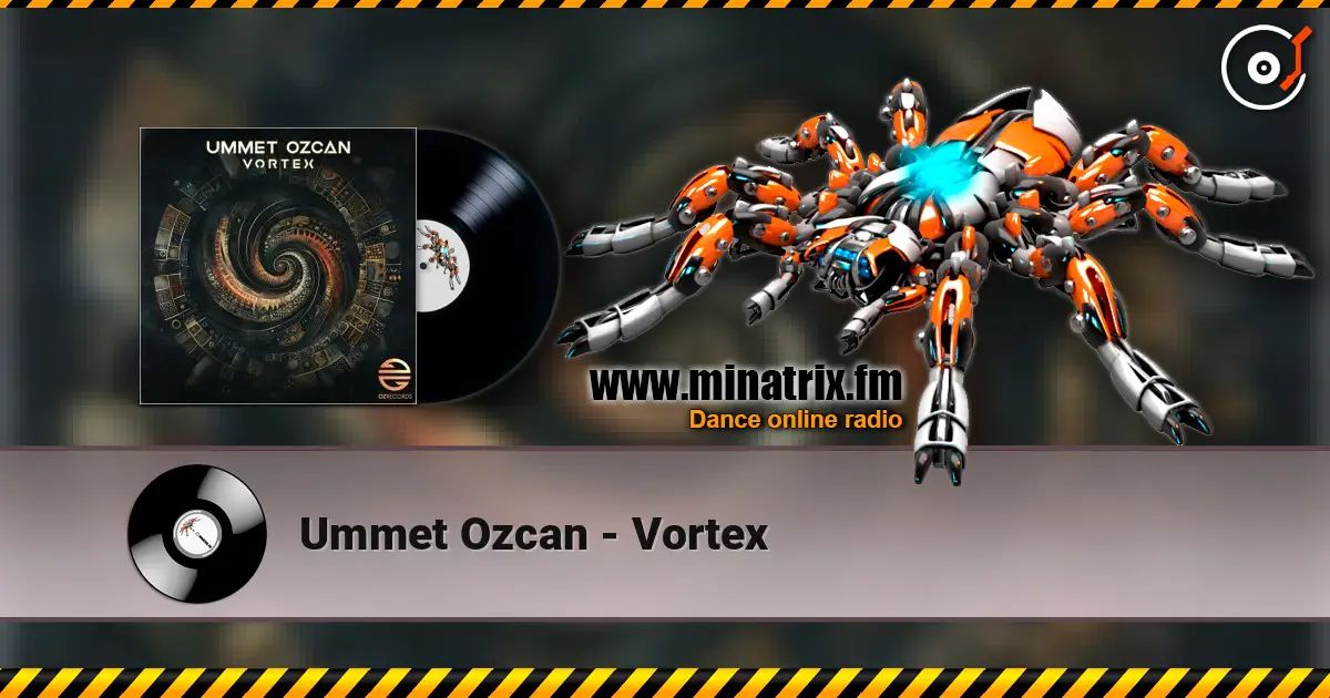 Ummet Ozcan - Vortex слушать онлайн в высоком качестве | Minatrix.FM