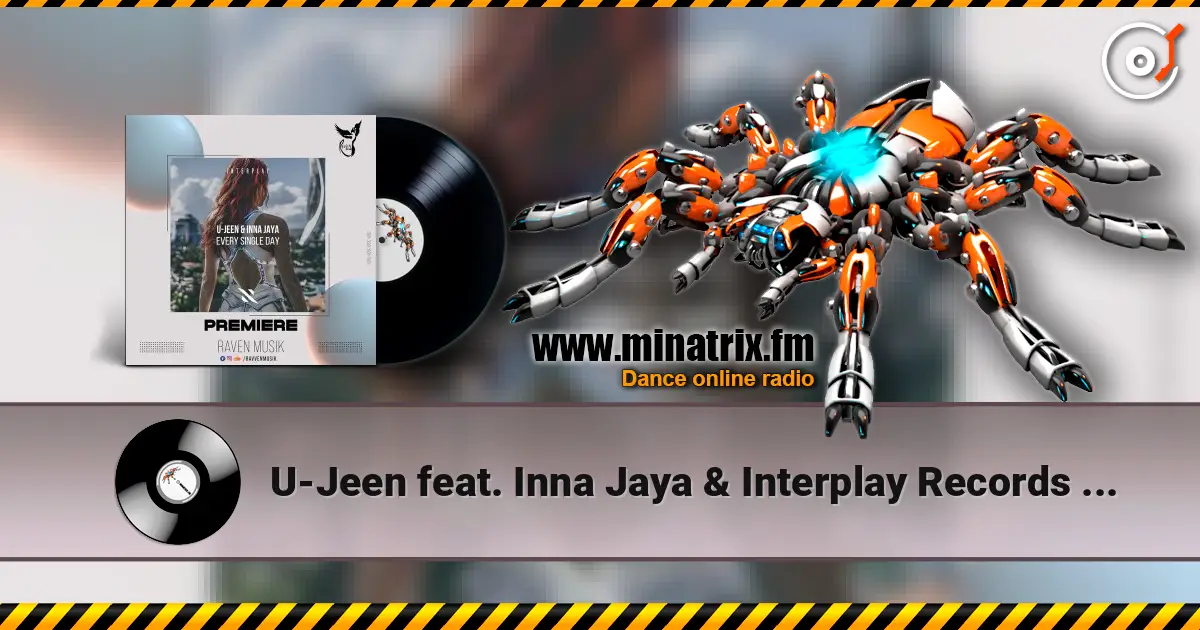 U-Jeen feat. Inna Jaya & Interplay Records - Every Single Day слушать онлайн в высоком качестве | Minatrix.FM