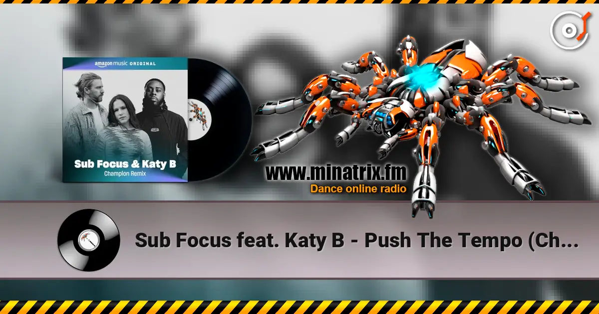 Sub Focus feat. Katy B - Push The Tempo (Champion Remix) 在线收听高音质 | Minatrix.FM