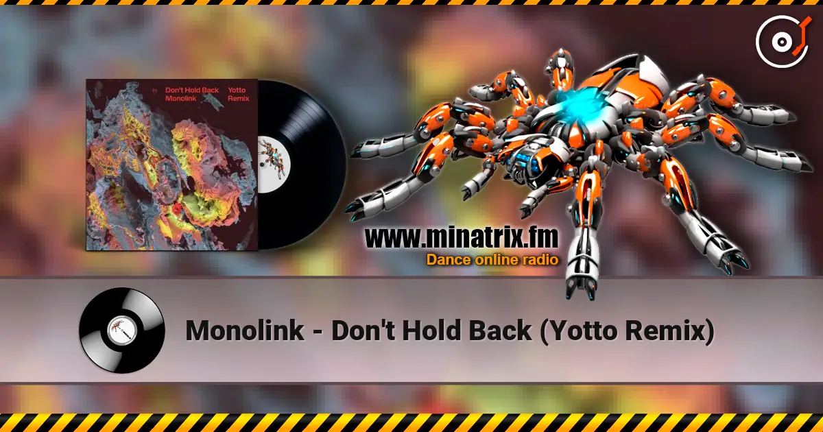 Monolink - Don't Hold Back (Yotto Remix) escuchar en línea en alta calidad | Minatrix.FM
