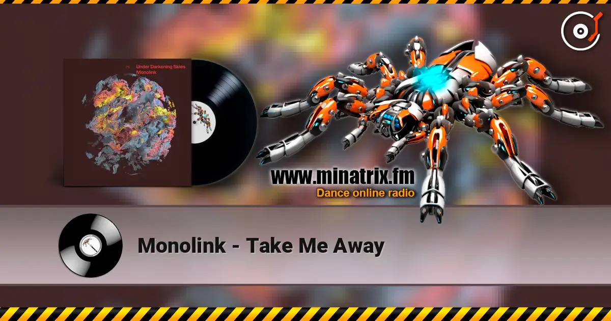 Monolink - Take Me Away escuchar en línea en alta calidad | Minatrix.FM