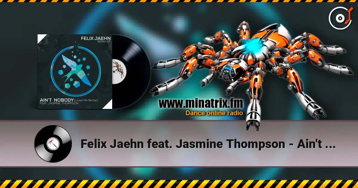 Felix Jaehn feat. Jasmine Thompson - Ain't Nobody (Loves Me Better) (The Rooftop Boys Remix) 在线收听高音质 | Minatrix.FM