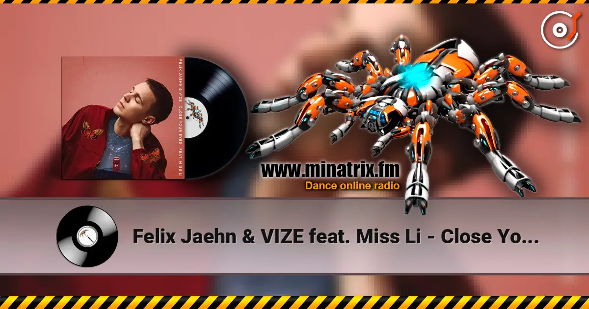 Felix Jaehn & VIZE feat. Miss Li - Close Your Eyes слушать онлайн в высоком качестве | Minatrix.FM