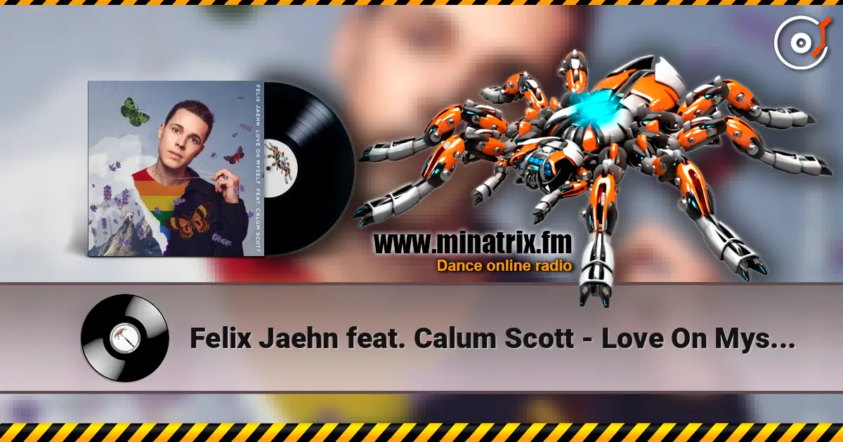 Felix Jaehn feat. Calum Scott - Love On Myself слушать онлайн в высоком качестве | Minatrix.FM