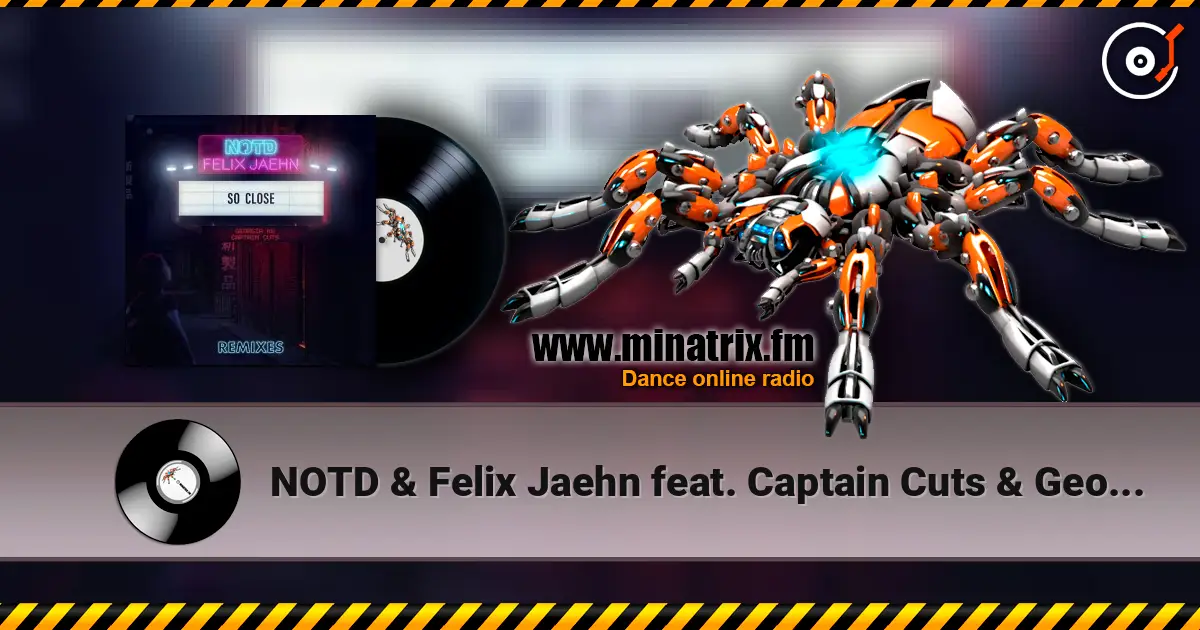 NOTD & Felix Jaehn feat. Captain Cuts & Georgia Ku - So Close (Dwilly Remix) слушать онлайн в высоком качестве | Minatrix.FM