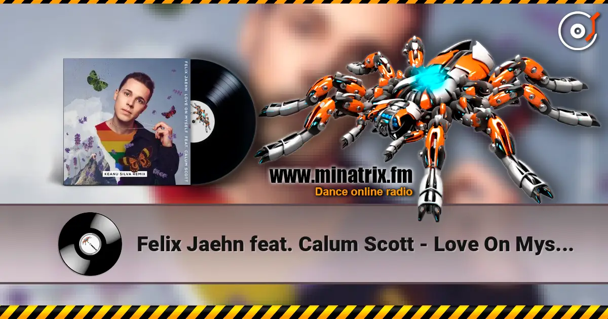 Felix Jaehn feat. Calum Scott - Love On Myself (Keanu Silva Remix) слушать онлайн в высоком качестве | Minatrix.FM