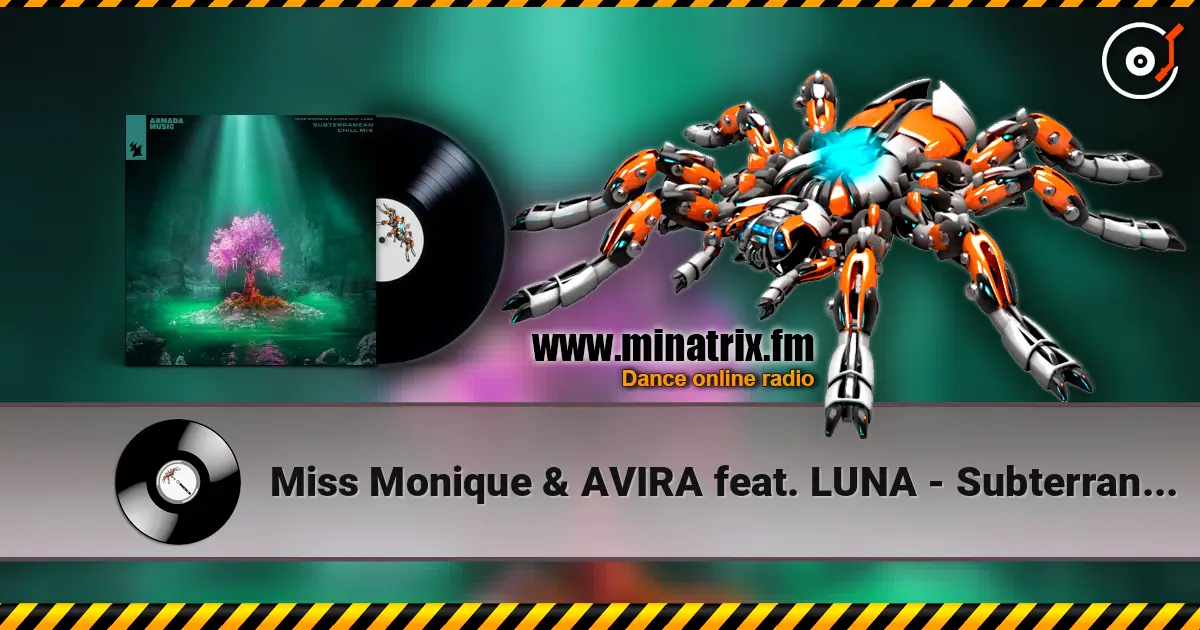 Miss Monique & AVIRA feat. LUNA - Subterranean (Chill Mix) слушать онлайн в высоком качестве | Minatrix.FM