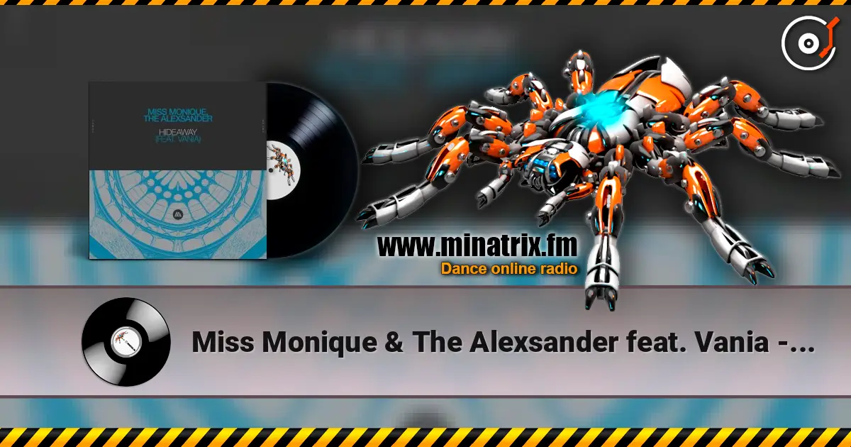 Miss Monique & The Alexsander feat. Vania - Hideaway слушать онлайн в высоком качестве | Minatrix.FM