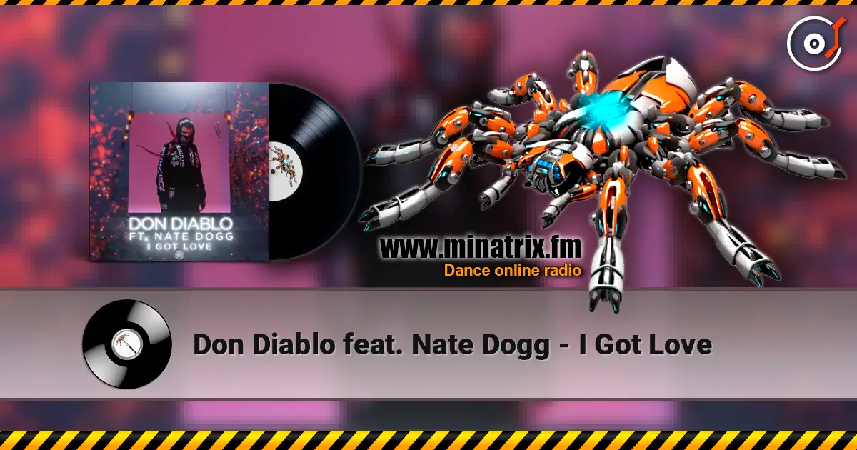 Don Diablo feat. Nate Dogg - I Got Love слушать онлайн в высоком качестве | Minatrix.FM