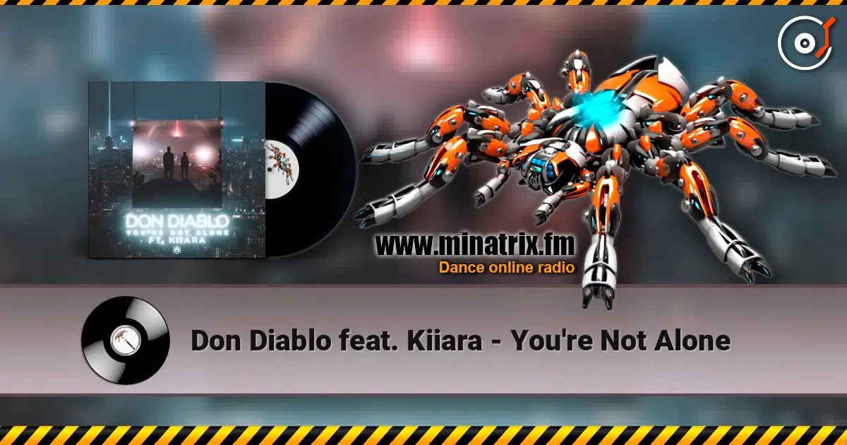 Don Diablo feat. Kiiara - You're Not Alone слушать онлайн в высоком качестве | Minatrix.FM
