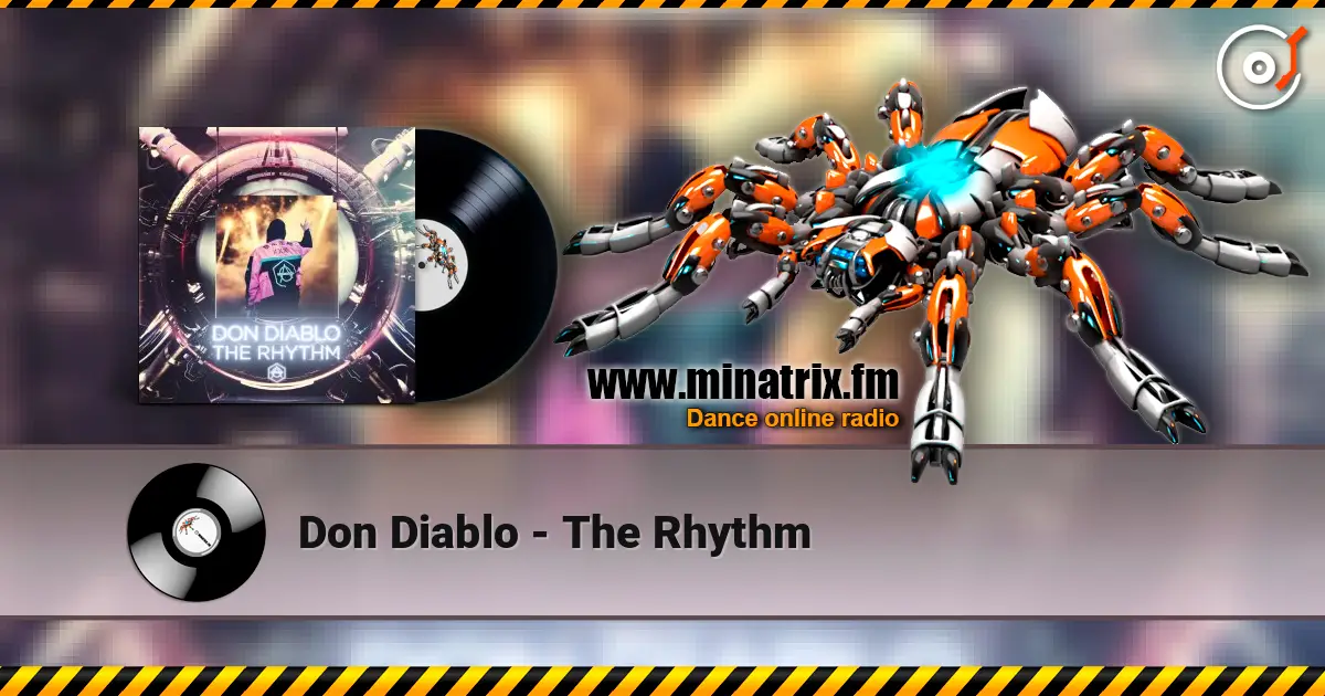 Don Diablo - The Rhythm слушать онлайн в высоком качестве | Minatrix.FM