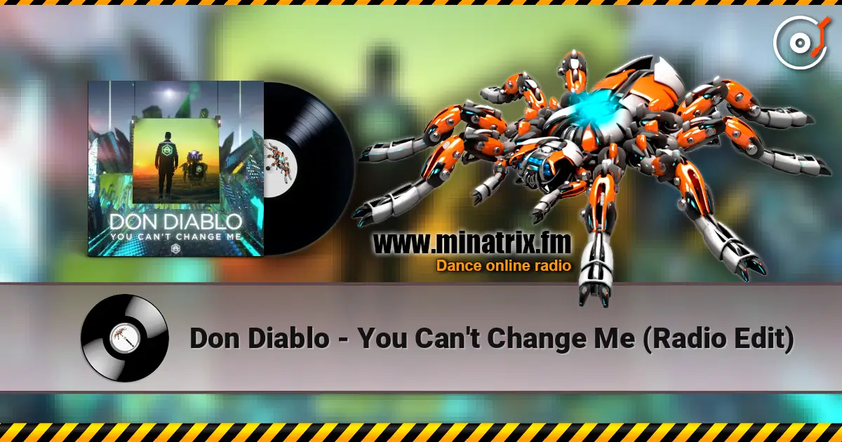 Don Diablo - You Can't Change Me (Radio Edit) слушать онлайн в высоком качестве | Minatrix.FM