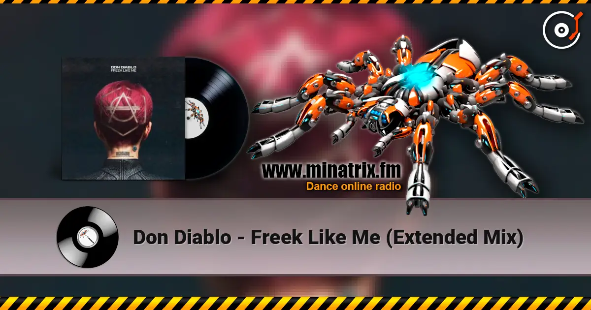 Don Diablo - Freek Like Me (Extended Mix) слушать онлайн в высоком качестве | Minatrix.FM