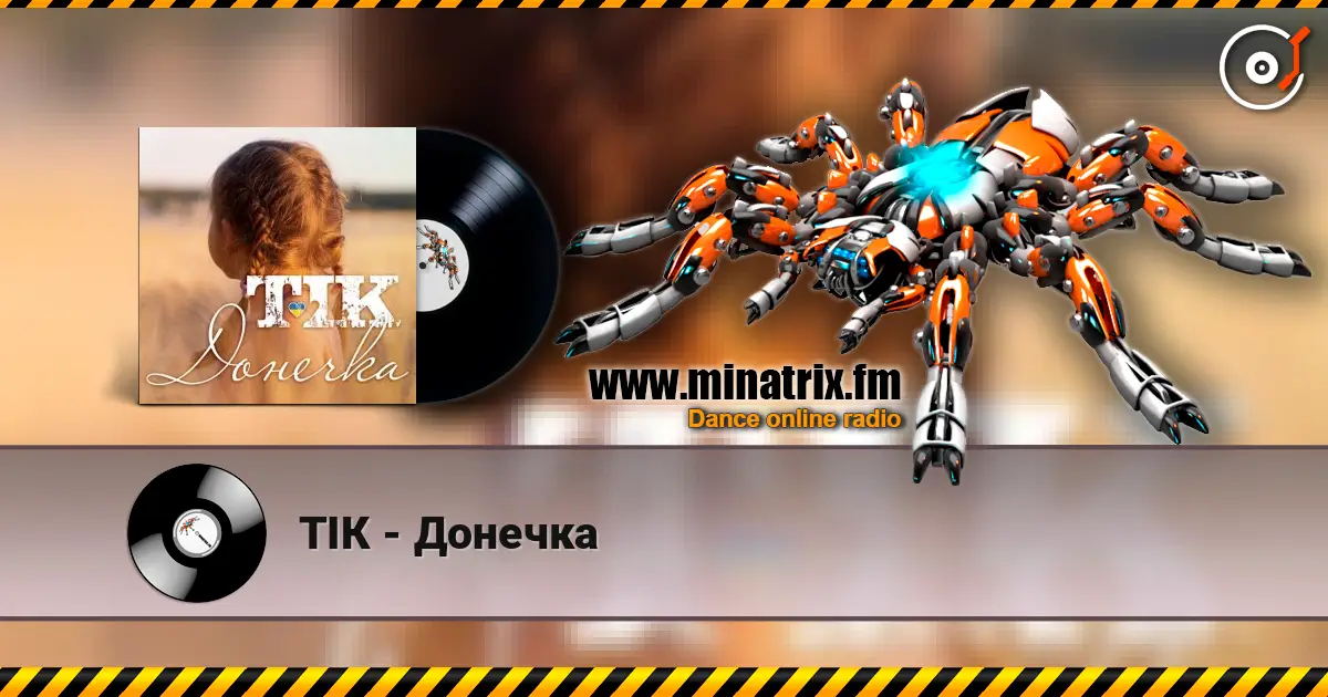 ТІК - Донечка online in hoher Qualität hören | Minatrix.FM