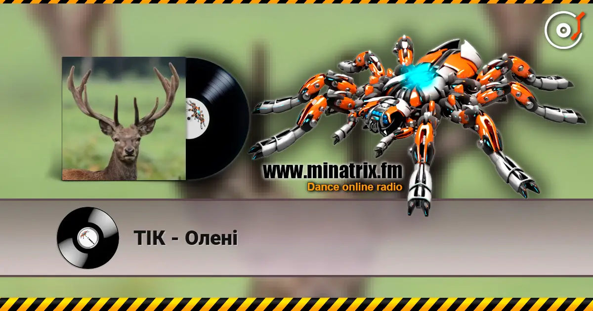 ТІК - Олені online in hoher Qualität hören | Minatrix.FM