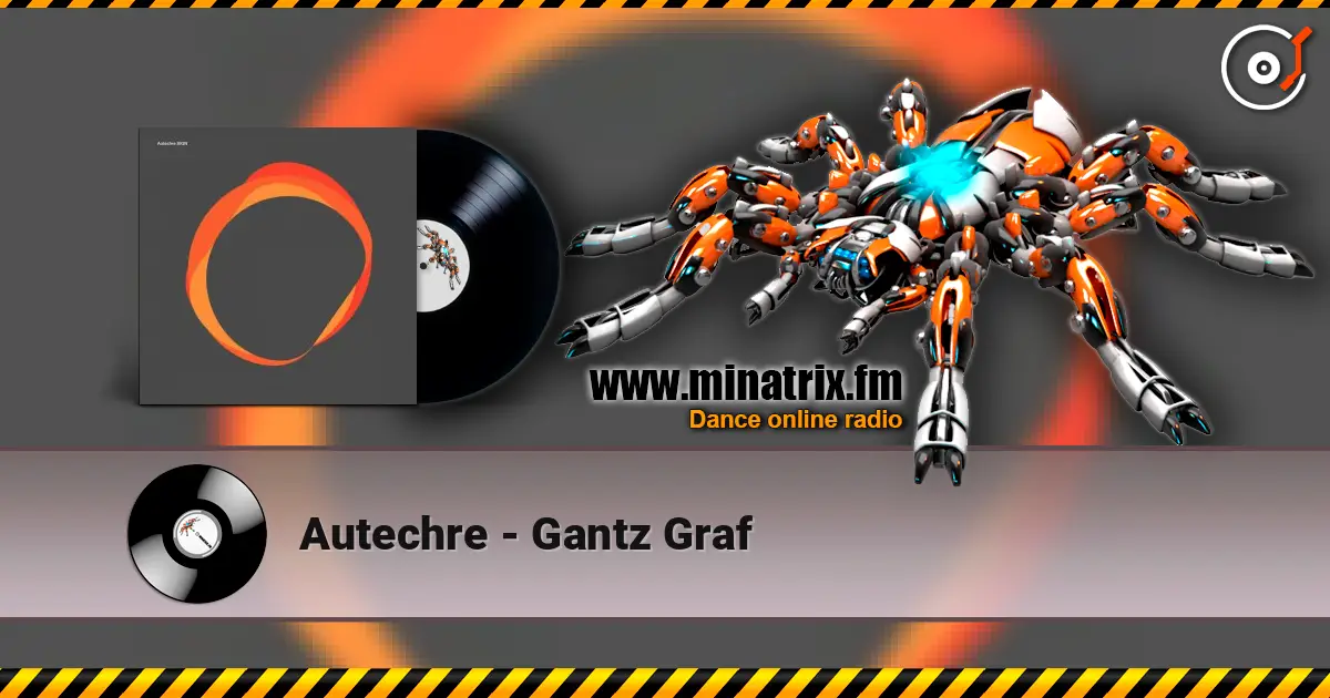 Autechre - Gantz Graf online in hoher Qualität hören | Minatrix.FM